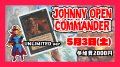 Johnny Open Commander 5月3日(土)【大会予約】